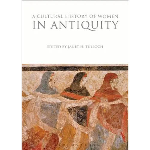 A Cultural History of Women in Antiquity