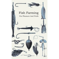 Fish Farming - For Pleasure and Profit
