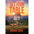 Set Your Table: Reclaim Your Life