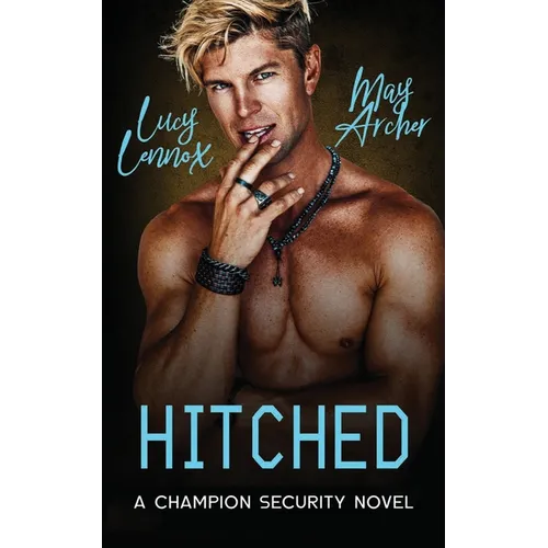 Hitched: Champion Security Book 2