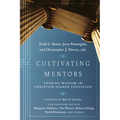 Cultivating Mentors: Sharing Wisdom in Christian Higher Education