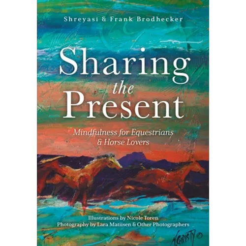 Sharing the Present: Mindfulness for Equestrians and Horse Lovers