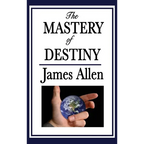 The Mastery of Destiny - Hardcover
