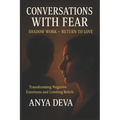 Conversations with Fear: Shadow Work: Transforming Negative Beliefs