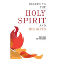 Receiving the Holy Spirit and His Gifts