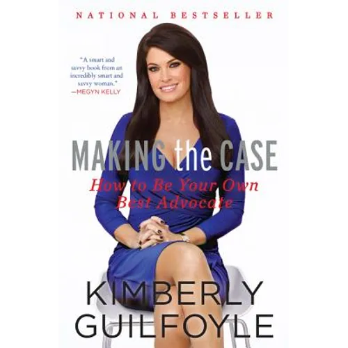 Making the Case: How to Be Your Own Best Advocate