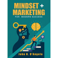 Mindset + Marketing for Modern Success