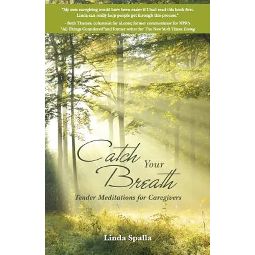 Catch Your Breath: Tender Meditations for Caregivers