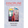 Discipline: Six Steps to Unleashing Your Hidden Potential