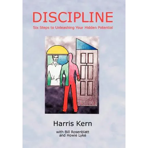 Discipline: Six Steps to Unleashing Your Hidden Potential