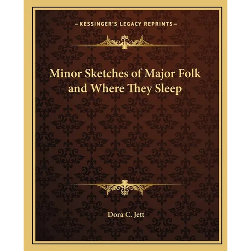 Minor Sketches of Major Folk and Where They Sleep