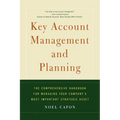 Key Account Management and Planning: The Comprehensive Handbook for Managing Your Compa