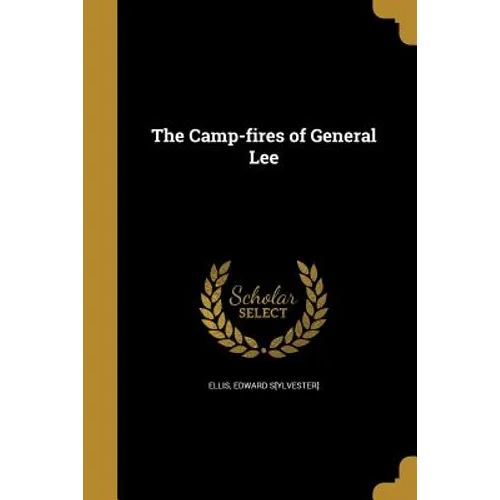 The Camp-fires of General Lee