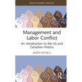 Management and Labor Conflict: An Introduction to the US and Canadian History