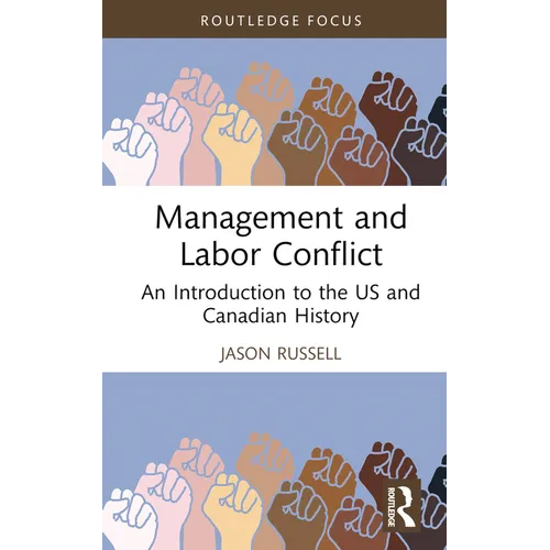 Management and Labor Conflict: An Introduction to the US and Canadian History