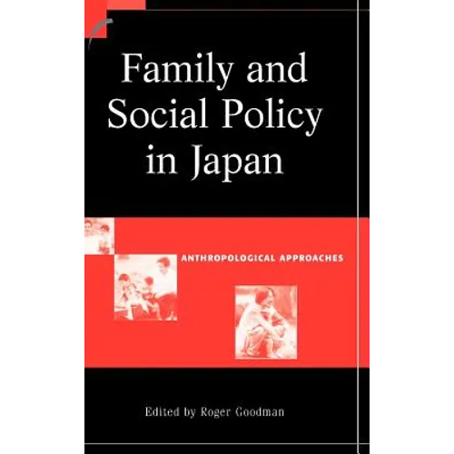 Family and Social Policy in Japan: Anthropological Approaches