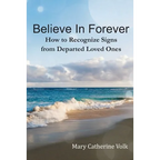 Believe In Forever: How to Recognize Signs From Departed Loved Ones