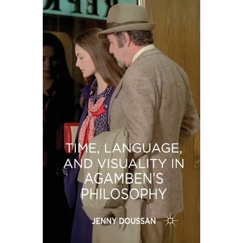 Time, Language, and Visuality in Agamben's Philosophy