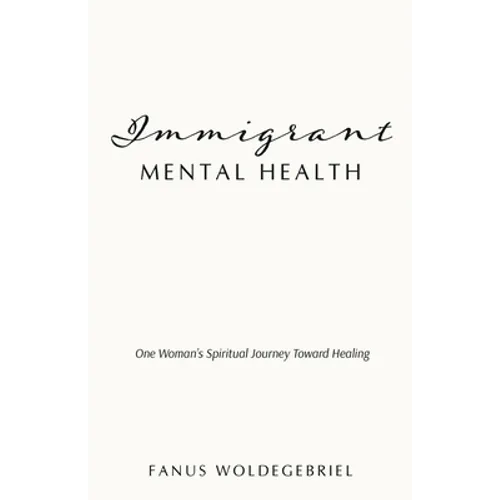 Immigrant Mental Health: One Woman's Spiritual Journey Toward Healing
