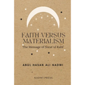 Faith Versus Materialism: The Message of Surat ul Kahf