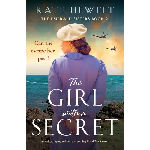 The Girl with a Secret: An epic, gripping and heart-wrenching World War 2 novel