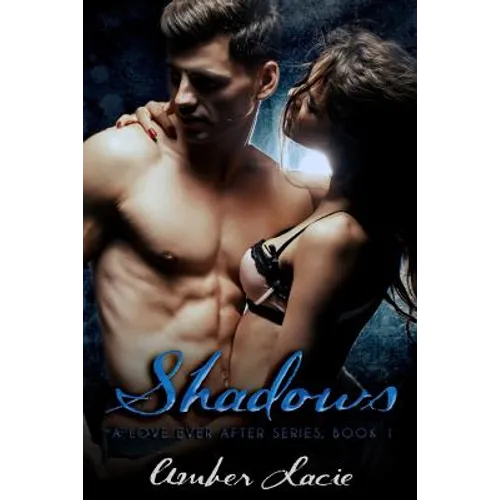 Shadows, A Love Ever After Series Book 1