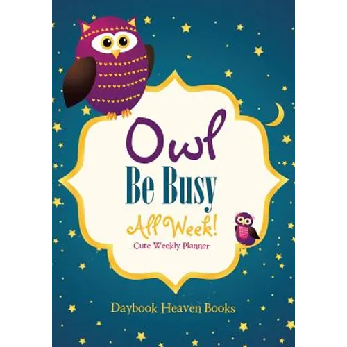 Owl Be Busy All Week! Cute Weekly Planner