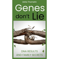 Genes Don't Lie: DNA results and family secrets