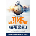 The Simple Time Management Guide For Professionals