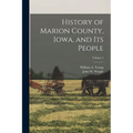 History of Marion County, Iowa, and its People; Volume 2