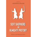 Soft Shepherd or Almighty Pastor?