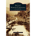 Western North Carolina: A Visual Journey Through Stereo Views and Photographs