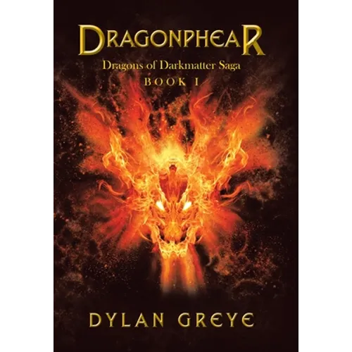 Dragonphear: Dragons of Darkmatter Saga