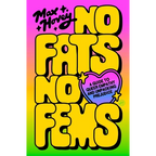 No Fats, No Fems: A Guide to Queer Empathy and Unpacking Prejudice