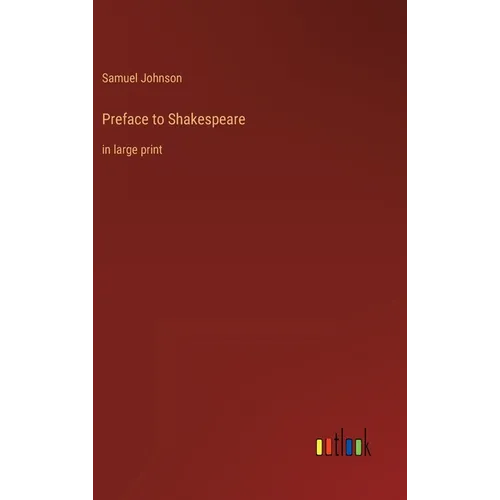 Preface to Shakespeare: in large print