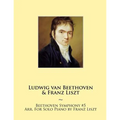 Beethoven Symphony #5 Arr. For Solo Piano by Franz Liszt