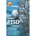 Healing PTSD & Trauma: Build Resilience, Overcome Abuse and Discover Strategies & Coping Mechanisms to Help Develop the Inner Calm We All Want in Life
