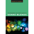 The Readers' Advisory Guide to Genre Blends
