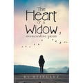 The Heart of a Widow: Overcoming Grief