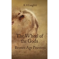 The Wheel of the Gods: Bronze Age Priestess