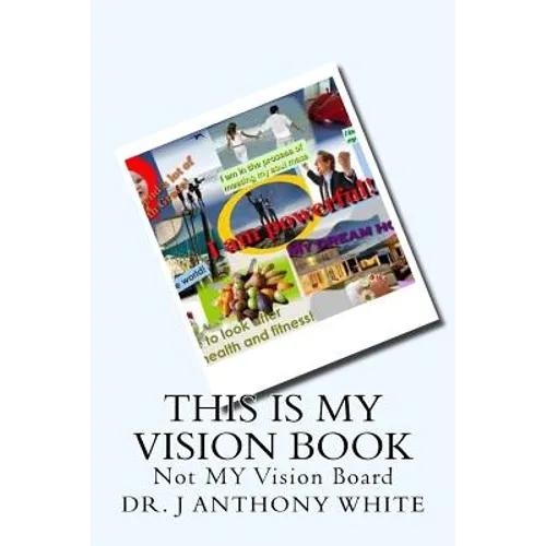 This is My Vision Book: Not Vision Board