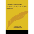 The Dhammapada: The Gift of Truth Excels all Other Gifts 1940