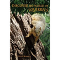 Discover the World of Squirrels: Illustrated Kids Book With Fun Facts About Squirrels And Builds Kids Vocabulary