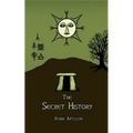 The Secret History: Cosmos, History, Post-Mortem Transformation Mysteries, And the Dark Spiritual Ecology of Witchcraft