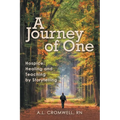 A Journey of One: Hospice: Healing and Teaching by Storytelling