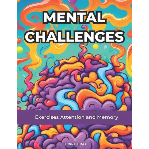 Mental Challenges. Exercises Attention and Memory. For Adult and Senior Person. Brain Games.: Crossword Puzzles Book. Easy Games, Good for the Brain.