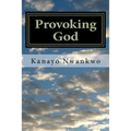 Provoking God: Understanding the mind of God
