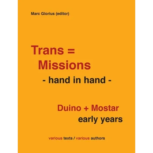 Trans=Missions - hand in hand -: Duino + Mostar early years