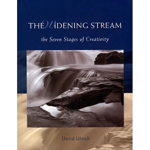 The Widening Stream: The Seven Stages of Creativity