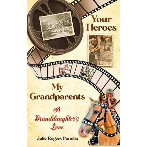 Your Heroes, My Grandparents: A Granddaughter's Love